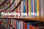 Ausbildung von A-Z