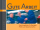 Gute Arbeit - Ein großes Stück Lebensqualität