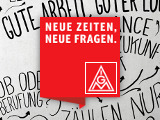 Was mich bewegt - Neue Zeiten, Neue Fragen. Zusammen für neue Antworten. IG Metall.